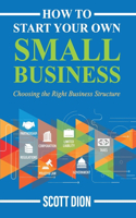 How to Start Your Own Small Business