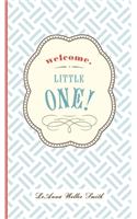 Welcome, Little One!
