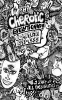 Cherotic (r)Evolutionary Complete 1991-1999: A zine of all possibilities