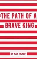 Path of a Brave King