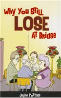Why You Still Lose at Bridge