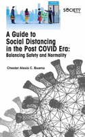 Guide to Social Distancing in the Post Covid Era: Balancing Safety and Normality