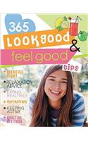 Look Good and Feel Good Tips (365 Tips for Girls)