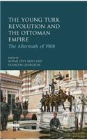 The Young Turk Revolution and the Ottoman Empire
