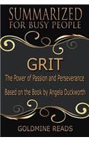 Grit - Summarized for Busy People: The Power of Passion and Perseverance: Based on the Book by Angela Duckworth