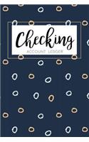 Checking Account Ledger: 6 Column Payment Record, Record and Tracker Log Book, Personal Checking Account Balance Register, Checking Account Transaction Register(9 Checkbook Ledger)
