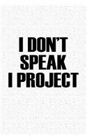 I Don't Speak I Project