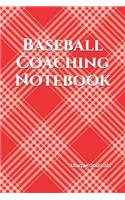 Baseball Coach Notebook: Baseball Coaching Journal for Training Notes, Strategy, Plays Diagrams and Sketches