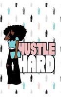 Hustle Hard: Lined Notebook, 120 Lined Pages, 6x9