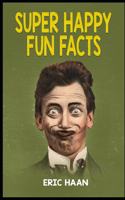 Super Happy Fun Facts