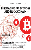 The Basics of Bitcoin and Blockchain [6 Books in 1]: The Complete Collection of 2021's Most Profitable Currencies to Turn a $100 Investment into $1 Million and Live the Life of Your Dreams