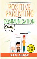 Positive Parenting and Communication Skills (Kids 2-13)