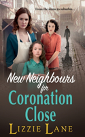 New Neighbours for Coronation Close: The start of a historical saga series by Lizzie Lane(1 Coronation Close)