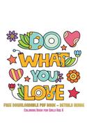 Coloring Book for Girls Age 6 (Do What You Love): 36 Coloring Pages to Boost Confidence in Girls