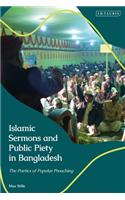 Islamic Sermons and Public Piety in Bangladesh