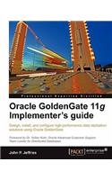 Oracle Goldengate 11g Implementer's Guide