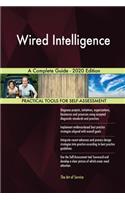 Wired Intelligence A Complete Guide - 2020 Edition