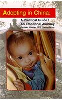 Adopting in China: A Practical Guide/An Emotional Journey