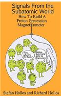 Signals from the Subatomic World