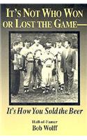 It's Not Who Won or Lost the Game, it's How You Sold the Beer