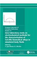 Inter-Laboratory Study on Electrochemical Methods for the Characterization of Cocrmo Biomedical Alloys in Simulated Body Fluids