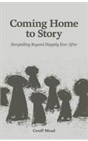 Coming Home to Story: Storytelling Beyond Happy Ever After