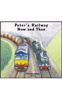 Peter's Railway Now and Then