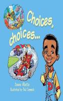 Choices, Choices...
