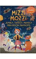Mizzi Mozzi And The Jumbly, Tangly, Mangly Mini-Moon Mammoffs