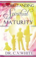 Understanding Spiritual Maturity