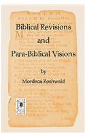 Biblical Revisions and Para-Biblical Visions