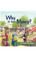 Why Is There Money?