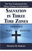Salvation in Three Time Zones