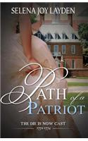 Path of a Patriot: The Die Is Now Cast 1772-1774