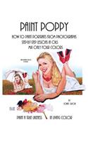 Paint Poppy. How to Paint Portraits from Photographs. Step-by-Step-Lessons in Oils. Mix Only Four Colors Blue Red Yellow and White. Paint a True Likeness in Living Color.