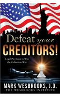 Defeat Your Creditors!