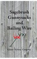 Sagebrush Gunnysacks and Bailing Wire