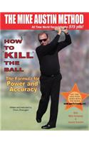 How to KILL The Ball: The Formula for Power and Accuracy