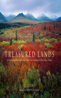 Treasured Lands: A Photographic Odyssey Through America's National Parks: A Photographic Odyssey Through America's National Parks