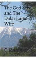 God Seed and The Dalai Lama's Wife