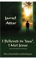 I Believed in 'Issa, I Met Jesus