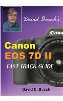 David Busch's Canon EOS 7D Mark II FAST TRACK GUIDE