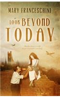 Look Beyond Today
