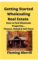 Getting Started Wholesaling Real Estate