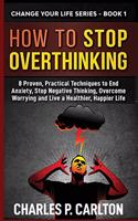 How to Stop Overthinking