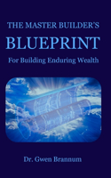 Master Builder's Blueprint for Building Enduring Wealth