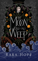Moon Could Only Weep