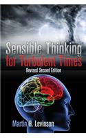 Sensible Thinking for Turbulent Times