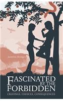 Fascinated by the Forbidden