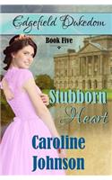Stubborn Heart: (5 Edgefield Dukedom)